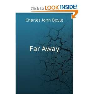  Far Away Charles John Boyle Books