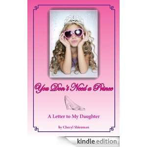 You Dont Need A Prince (A Letter To My Daughter) Cheryl Shireman 