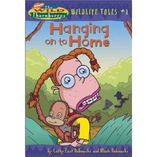 Hanging On to Home (Wild Thornberrys) by Cathy East Dubowski , Mark 