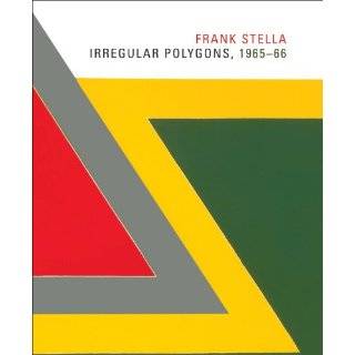 Frank Stella Irregular Polygons, 1965 66 by Brian P. Kennedy 
