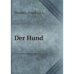  Der Hund Friedrich L. Walther Books