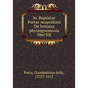   physiognomonia libri IIII: Giambattista della, 1535? 1615 Porta: Books