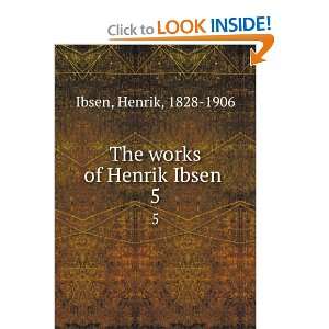  The works of Henrik Ibsen  Henrik Ibsen Books