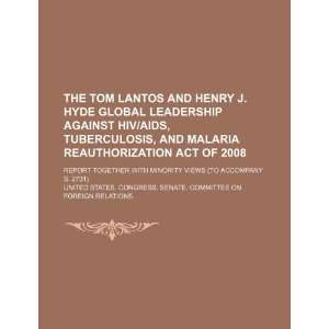  The Tom Lantos and Henry J. Hyde Global Leadership Against 
