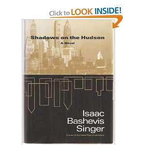  SHADOWS ON THE HUDSON. Isaac Bashevis. SINGER Books