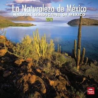 La Naturaleza De Mexico / Natural Landscapes of Mexico 2012 Calendar 