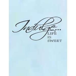  Indulge Life is sweet   Sticker / decal   selected color Kelly 