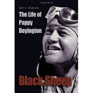  Black Sheep The Life of Pappy Boyington (Library of Naval 