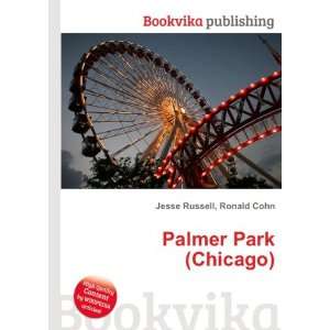  Palmer Park (Chicago) Ronald Cohn Jesse Russell Books