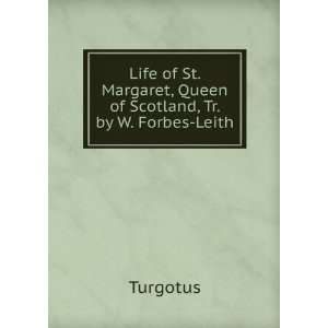  Life of St. Margaret, Queen of Scotland, Tr. by W. Forbes 