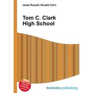  Tom C. Clark High School Ronald Cohn Jesse Russell Books