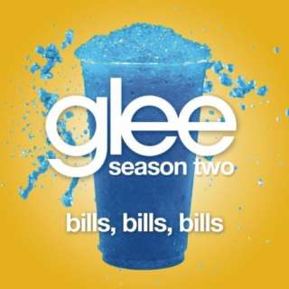  Bills, Bills, Bills (Glee Cast Version) Glee Cast