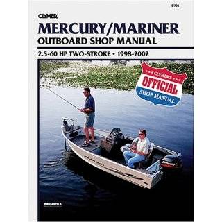 Mercury/Mariner Outboard Shop Manual: 2.5 60 Hp Two Stroke 1998 2002 