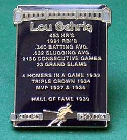ONE OF A SERIES EIGHT PINS COMMEMORATING YANKEES LEGEND, LOU GEHRIG