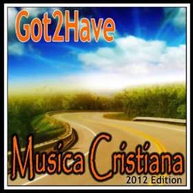  Got2have Musica Cristiana (2012 Edition) Christian 
