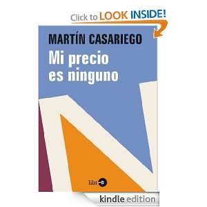 Mi precio es ninguno (Spanish Edition): Martín Casariego:  