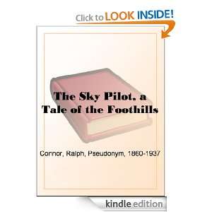 The Sky Pilot, a Tale of the Foothills Ralph Connor  